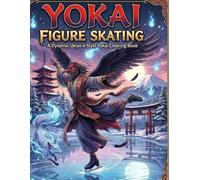 Yokai Figure Skating Coloring Book: Ukiyo-e Style Japanese Yokai Ice Skating Adventure for Adults and Teens