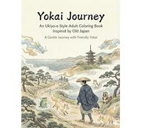 Yokai Journey An Ukiyo-e Style Adult Coloring Book Inspired by Old Japan: A Gentle Journey with Friendly Yokai