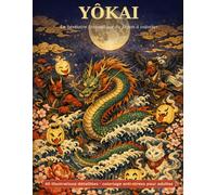 Yôkai: Le bestiaire fantastique du Japon à colorier - 40 illustrations détaillées du folklore japonais avec leur légende | Coloriage anti-stress pour adultes