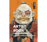 Yokai Legends: Exploring the Depths of Japanese Supernatural Art: A Third Expedition into the Mystical World of Yokai for Artists and Creators (YOKAI SERIES)