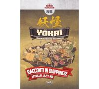 Yōkai - Mostri e Creature della Notte: Racconti in Giapponese per Studenti Livello JLPT N5 (YOMU!日本 N5)
