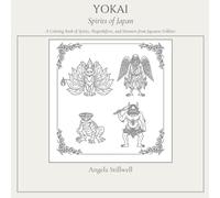 Yokai: Spirits of Japan: Spirits of Japan - A Coloring Book of Spirits, Shapeshifters, and Monsters from Japanese Folklore, 30 Detailed Line Art Scenes