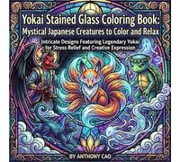 Yokai Stained Glass Coloring Book: Mystical Japanese Creatures to Color and Relax: Intricate Designs Featuring Legendary Yokai for Stress Relief and Creative Expression