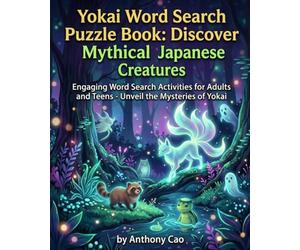 Yokai Word Search Puzzle Book: Discover Mythical Japanese Creatures: Engaging Word Search Activities for Adults and Teens - Unveil the Mysteries of Yokai