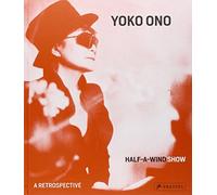 Yoko Ono Half a Wind Show - A Retrospective /anglais