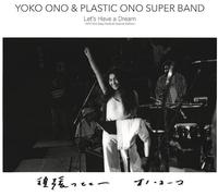 Yoko Ono & the Plastic Ono Super Band - Let's Have A Dream (1974 One Step Festival) [Vinilo]