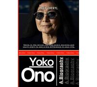 Yoko Ono: The Woman Behind the Dream