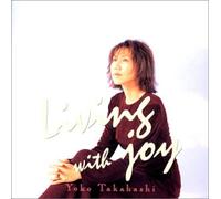 Yoko Takahashi - Living with Joy [Import]
