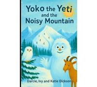 Yoko the Yeti and the Noisy Mountain