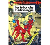Yoko Tsuno - Tome 1 - Le Trio de l'étrange (Yoko Tsuno, 1)