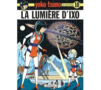 Yoko Tsuno - Tome 10 - La Lumière d'Ixo (Yoko Tsuno, 10)