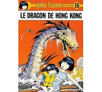 Yoko Tsuno - Tome 16 - Le Dragon de Hong Kong (Yoko Tsuno, 16)