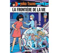 Yoko Tsuno - Tome 7 - La Frontière de la vie (Yoko Tsuno, 7)