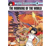 Yoko Tsuno Vol. 6: The Morning Of The World: Volume 6: 06
