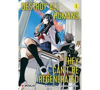 Yokota, Takuma - Destroy All Humans. They Can't Be Regenerated. A Magic: The Gathering Manga, Vol. 1: The Gathering card included in first printing!: Volume 1 (DESTROY ALL HUMANS CANT BE REGENERATED MTG MANGA GN)