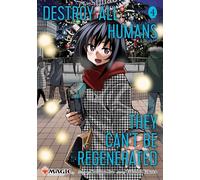 Yokota, Takuma - Destroy All Humans. They Can't Be Regenerated. A Magic: The Gathering Manga, Vol. 4 Limited edition: Limited edition Magic: The Gathering card ... ALL HUMANS CANT BE REGENERATED MTG MANGA GN)