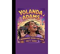 YOLANDA ADAMS: A Voice That Inspires Everyone A Biography Book for Kids