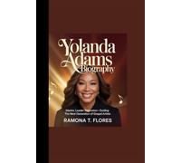 YOLANDA ADAMS BIOGRAPHY: Mentor, Leader, Inspiration- Guiding the Next Generation of Gospel Artists