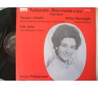 YOLANDA MARCOULESCOU - SATIE- TROIS MELODIES- HONEGGER & SCHMITT- QUATRE POEMES