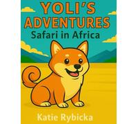 Yoli’s Adventures - Safari in Africa