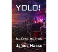 YOLO!: Sex, Drugs, and Music