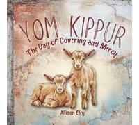 Yom Kippur: The Day of Covering and Mercy (Yahweh’s Rhythms & Reminders)