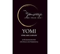 YOMI - Atme | Lies | Lass Los: 30 Kurzgeschichten für Stille und Verbindung