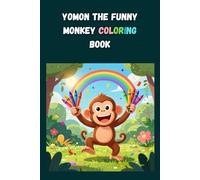 Yomon the Funny Monkey Coloring Book: Fun & Easy Coloring for Little Artists! (Yomon The Monkey)