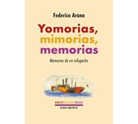 Yomorias, mimorias, memorias: Memorias de un refugacho: 78 (Biblioteca del Exilio)