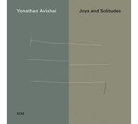 Yonathan Avishai Trio - Joys And Solitudes