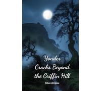 Yonder Cracks Beyond the Griffin Hill