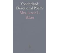 Yonderland: Devotional Poems: Heartfelt verses of faith, family, and consolation for everyday reflection