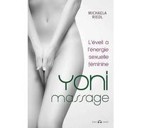 Yoni massage: L'éveil à l'énergie sexuelle féminine