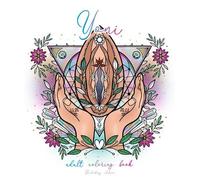 YONI - Vulva Coloring Book: 2 (DickObraz Adult Coloring Series)