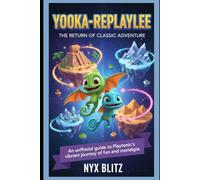 Yooka-Replaylee: The Return of Classic Adventure: An unofficial guide to Playtonic’s vibrant journey of fun and nostalgia.