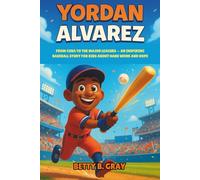 Yordan Alvarez Biography: From Cuba to the Major Leagues - An Inspiring Baseball Story for Kids About Hard Work and Hope