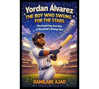 Yordan Álvarez The Boy Who Swung for the Stars: The Inspiring Journey of Baseball’s Rising Star