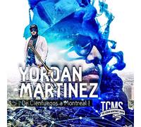 Yordan Martinez - De Cienfuegos A Montreal