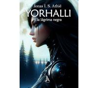 Yorhalli y la lágrima negra: La saga de Yorhalli: 1