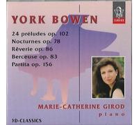York Bowen : 24 Préludes Op. 102, Nocturnes Op. 70, Rêverie Op. 80, Berceuse Op. 83, Partita Op. 156