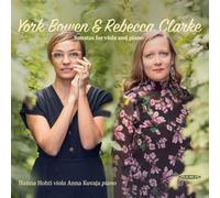 Hohti - York Bowen; Rebecca Clarke: Sonatas for viola and piano