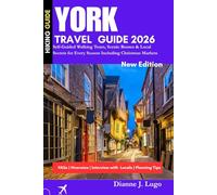 YORK HIKING GUIDE 2026: Self-Guided Walking Tours, Scenic Routes & Local Secrets for Every Season Including Christmas Markets