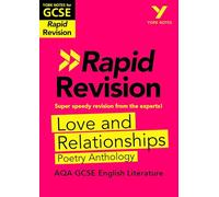 York Notes for AQA GCSE (9-1) Rapid Revision Guide: Love and Relationships AQA Poetry Anthology - catch up, revise and be ready for the 2025 and 2026 exams: Study Guide (York Notes - Rapid)
