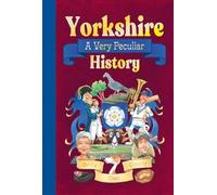 Yorkshire: A Very Peculiar History
