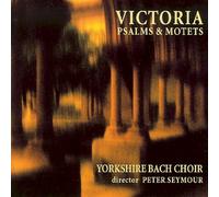 Yorkshire Bach Choir - Victoria Psalms & Motets
