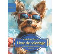 Yorkshire Terrier: Livre de coloriage pour les amoureux des chiens - Édition d’automne (Nos chiens adorés)