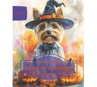 Yorkshire Terrier: Livre de coloriage pour les amoureux des chiens - Édition d’hiver (Nos chiens adorés)