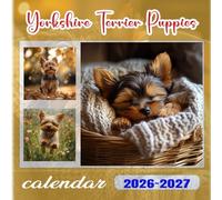 Yorkshire Terrier Puppies Calendar 2026-2027: 18 Month Planner To Keep You On Track from Sep 2026 to Dec 2027,Square 8.5 x 8.5 Inches Gift For Organizing & Planning