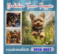 Yorkshire Terrier Puppies Calendar 2026-2027: 18 Month Planner To Keep You On Track from Sep 2026 to Dec 2027,Square 8.5 x 8.5 Inches Gift For Organizing & Planning