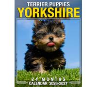 Yorkshire Terrier Puppies Calendar 2026 - 2027: Stay Organized from Jan 2026 to Dec 2027 24 Month Format Strong Paper Big Blocks to Write Includes US Holidays Great for Gifting